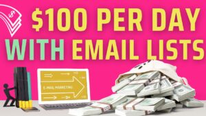 Make 100 USD per Day with Your Email List